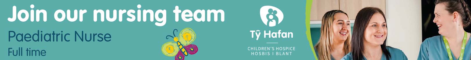 Ty Hafan is looking for dedicated paediatric nurses with a passion for providing holistic family centred care to a caseload of very special and inspiring children, young people, and their families.